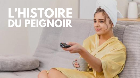 L'histoire du Peignoir